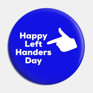 Happy left-handers day T-Shirt,Funny Left handers Day Gift Pin