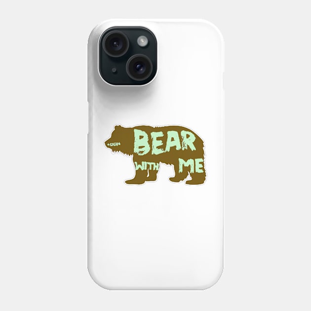 Bear With Me Grizzly Wildlife Nature Phone Case by Grassroots Green