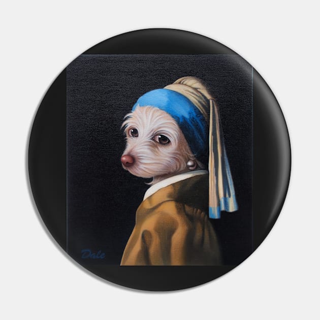 The Dog with the Pearl Earring (Full Painting) Pin by DaleSizer