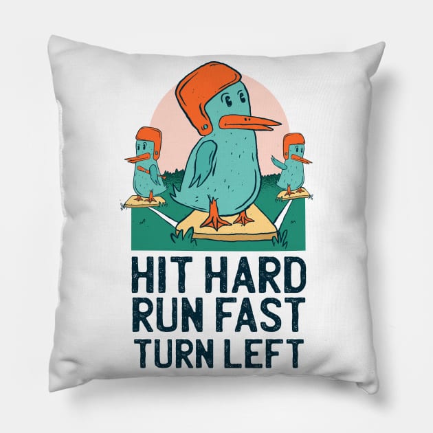 Hit Hard Run Fast Turn Left Funny Ducks Pillow by Hmus