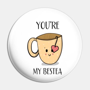 You are My Bestea Pin