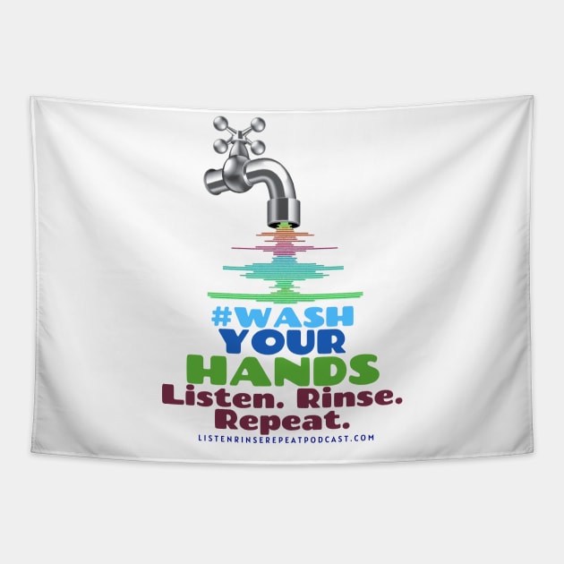 Logo #WashYourHands Tapestry by Listen Rinse Repeat