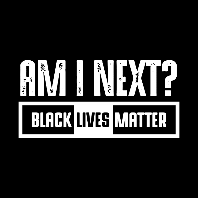 Black Lives Matter - Am I Next by senomala