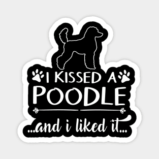 I Kissed A Poodle Magnet