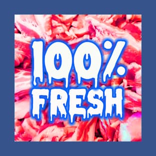 100% FRESH MARKET T-Shirt