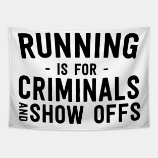 Running is for criminals Tapestry