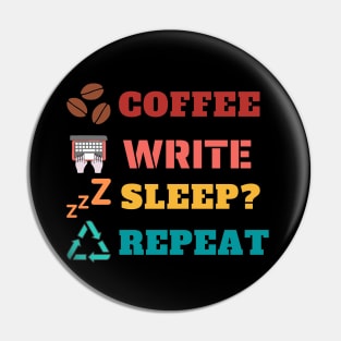 Coffee write sleep? repeat Pin