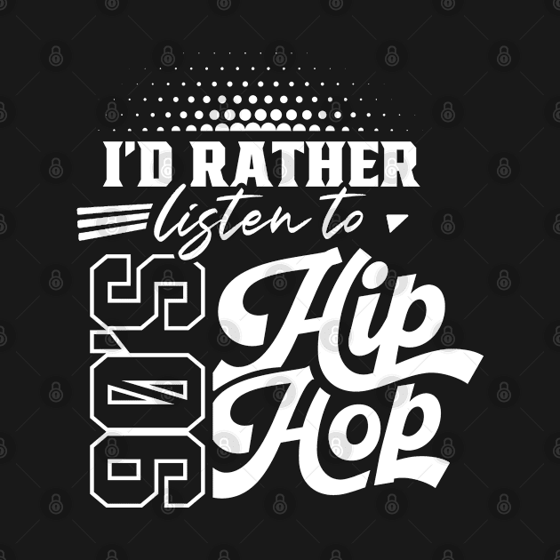 90's Music Musician Lover 90s Hip Hop Listen by dr3shirts