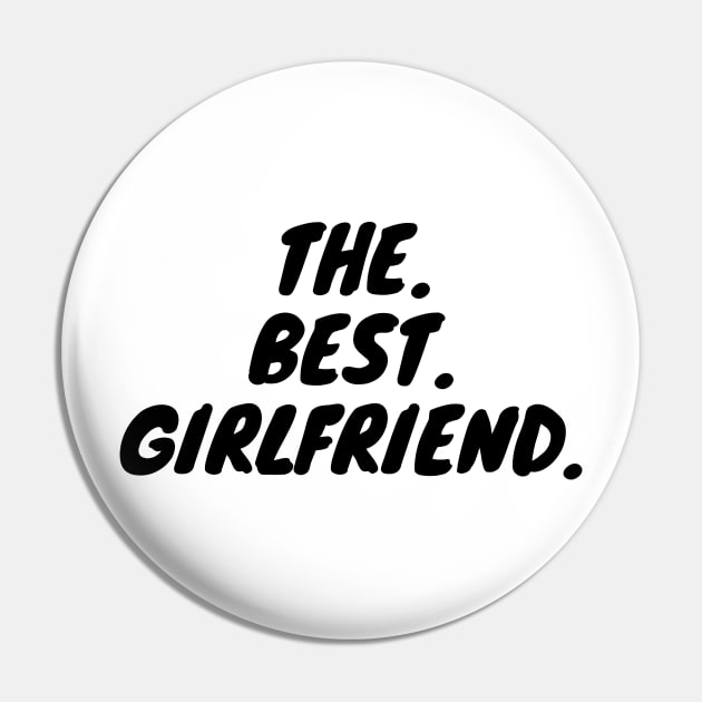 The Best Girlfriend Pin by KarOO