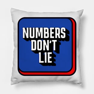 Numbers don't lie Pillow