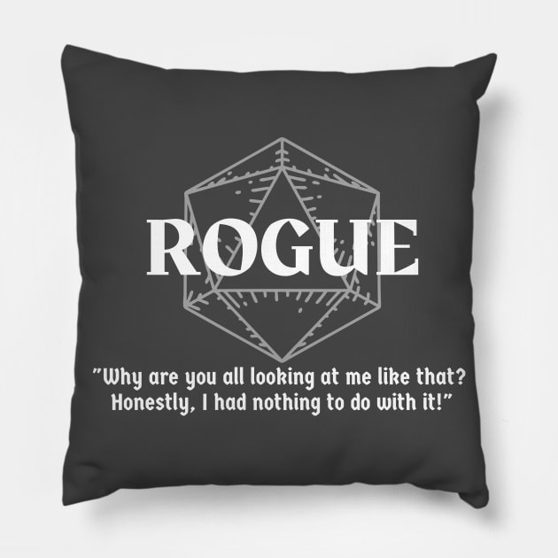 "Why Are You All Looking At Me?" Rogue Class Print Pillow by DungeonDesigns