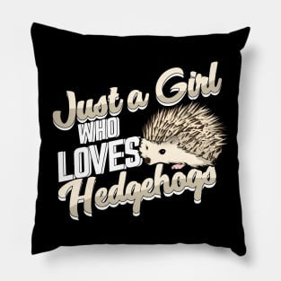 Just A Girl Who Loves Hedgehogs Pillow