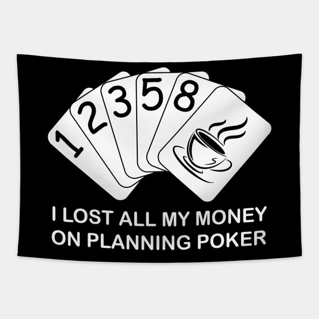 I Lost All My Money On Planning Poker Tapestry by Skylar Designs