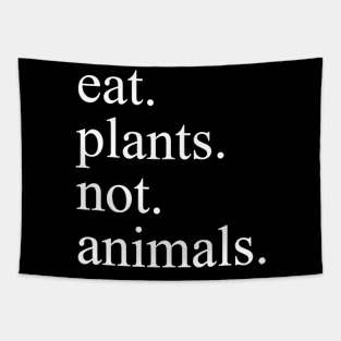 Eat Plants not Animals Tapestry