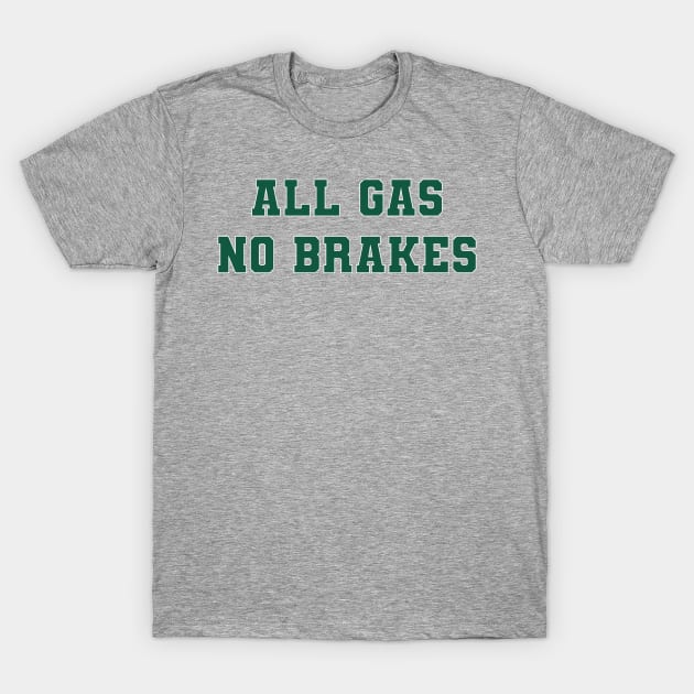 Sleepless in NY All GAS No Brake Green Varsity T-Shirt