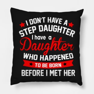 I don't have a step daughter I have a daughter Who happened to be born Pillow