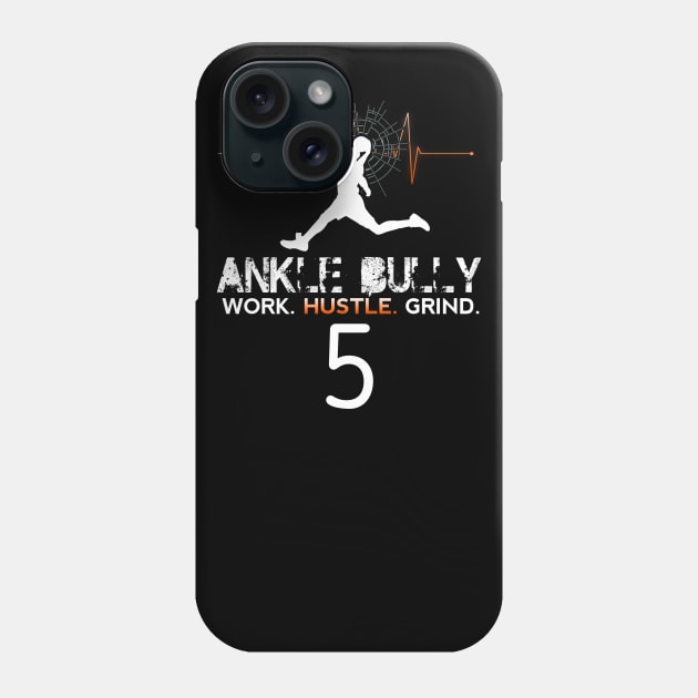 Ankle Bully - Work Hustle Grind - Basketball Player #5 - Heart Beat Phone Case by MaystarUniverse