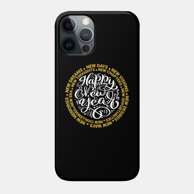 Happy New Year Motivational - Happy New Year - Phone Case