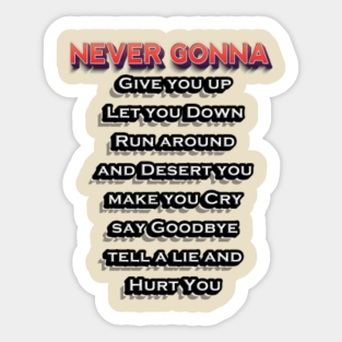 Never Gonna Give You Up Stickers Teepublic