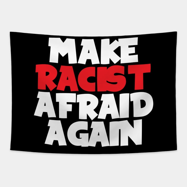 Make racist afraid again Tapestry by Oricca