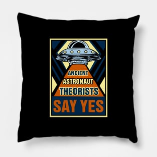 Ancient Astronaut Theorists Say Yes - Alien Ufo Pillow