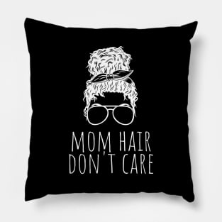 mom hair don't care Pillow