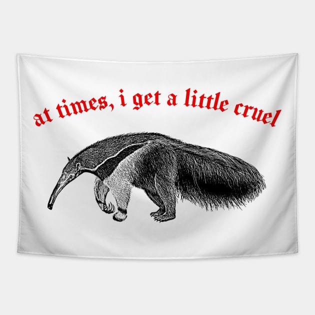 At Times I Get A Little Cruel  ∆ Nihilist Anteater Design Tapestry by DankFutura