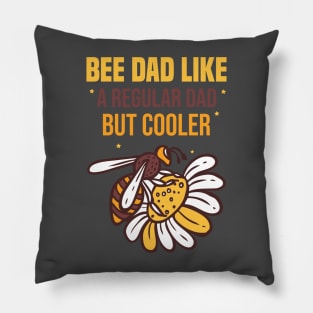 funny Bee Dad Like A Regular Dad But Pillow