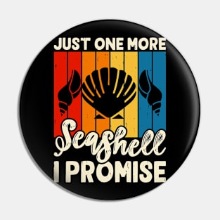 Just One More Seashell I Promise Shirt For Women Men T-Shirt Pin