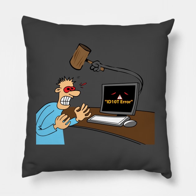 ID10T Error Pillow by bitdecisions