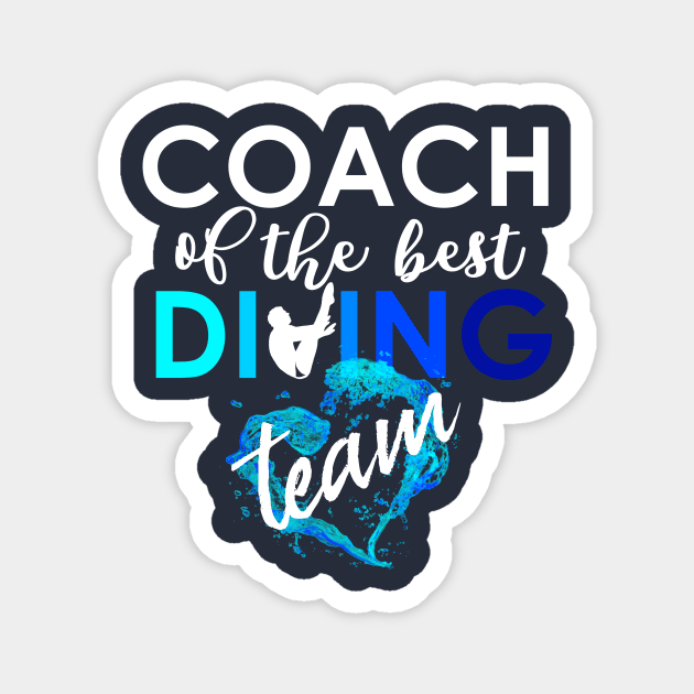 Springboard Diving Coach of the best Sport Diving Team Trainer Gift Magnet by Bezra