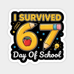 I Survived 67 Days of School Six Seven Meme Teacher Student Funny 67 Design Magnet