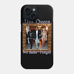 Yas Queen We Ballin' Tonight Phone Case