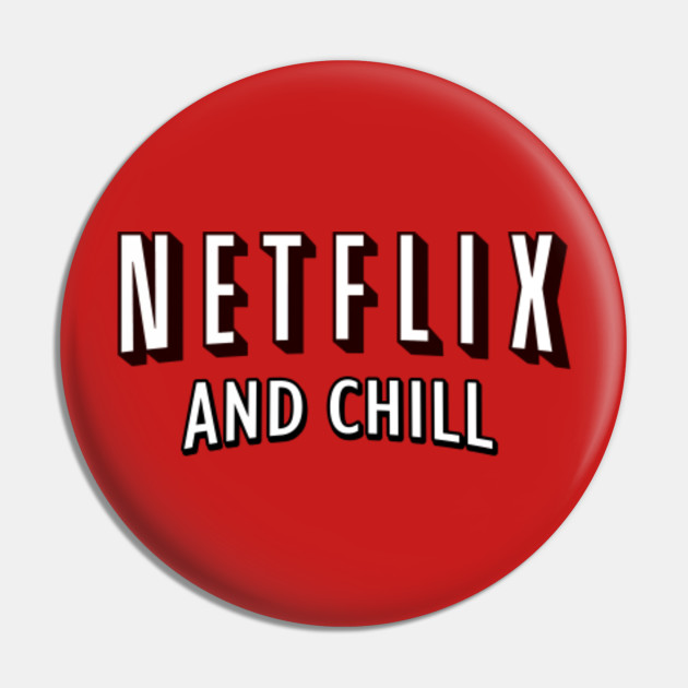Netflix and chill
