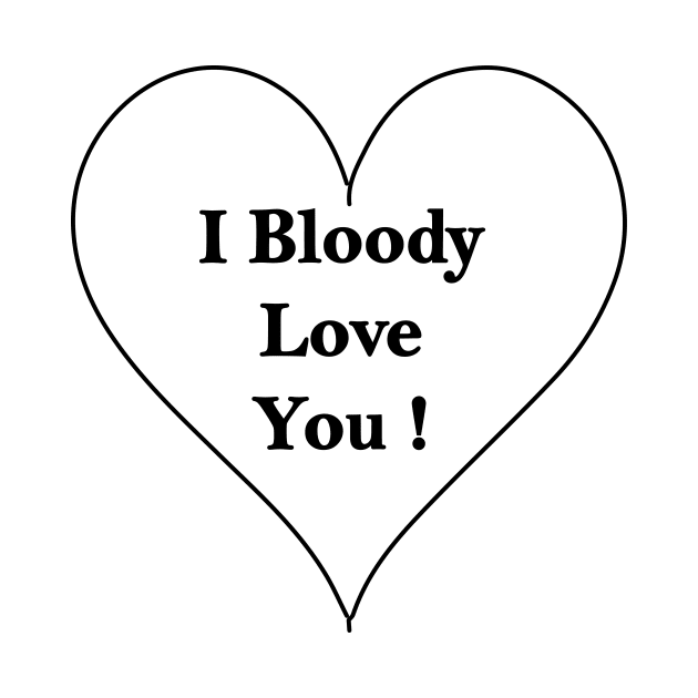 I Bloody Love You by Souna's Store