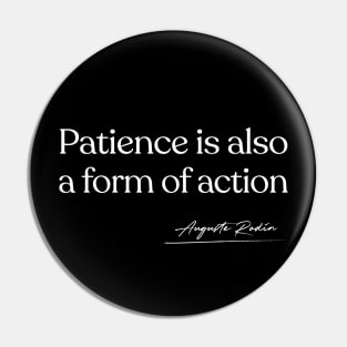 Patience Is Also A Form Of Action / Auguste Rodin Pin