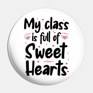 My Class Is Full Of Sweet Hearts, Valentines Day Teacher Pin
