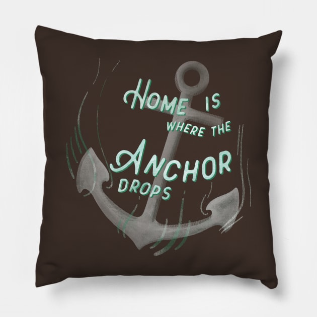 Home is where the Anchor drops Pillow by MisTral