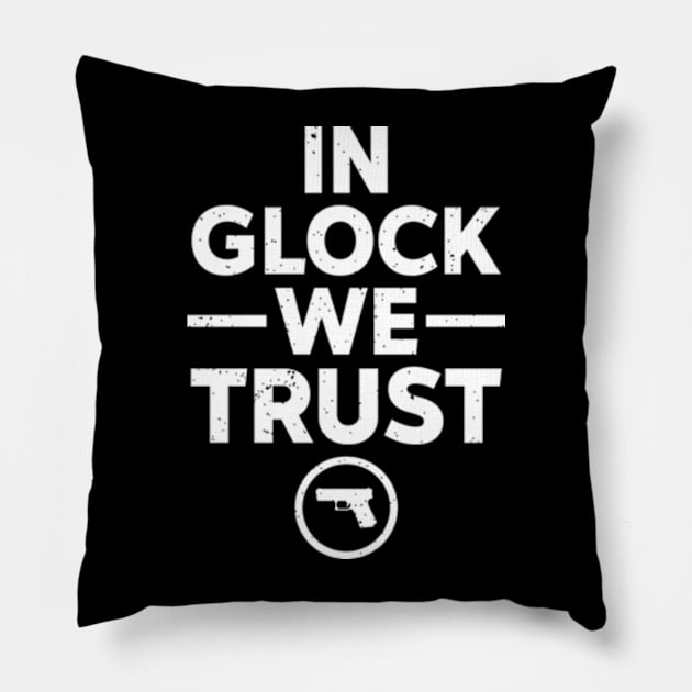 In Glock We Trust Pillow by RiseInspired