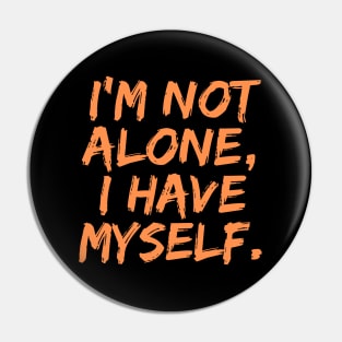 I'm Not Alone, I Have Myself, Singles Awareness Day Pin