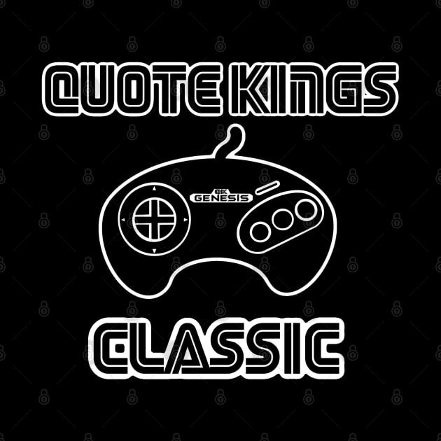 Quote kings classic by Drekillah5187