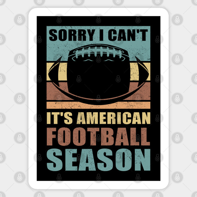 It's American Football Season | Footballer Gift - Football Lover - Sticker