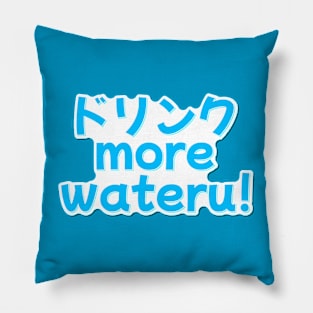 Drink More Wateru Pillow
