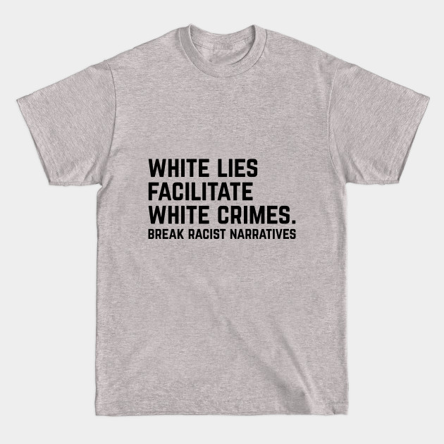 White Lies - End Racism - T-Shirt