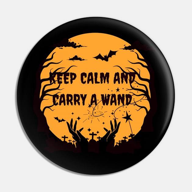 Keep Calm and Carry A Wand - Halloween Design Pin by ViralAlpha