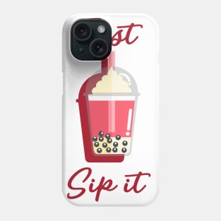 Just Sip It Phone Case