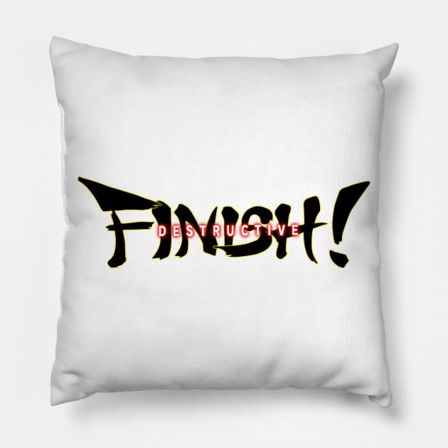 Destructive Finish! Pillow by JixelPatterns