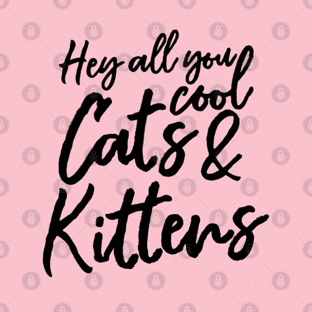 Hey All You Cool Cats and Kittens Shirt by tekolier