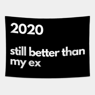 2020 Still better than my ex Tapestry