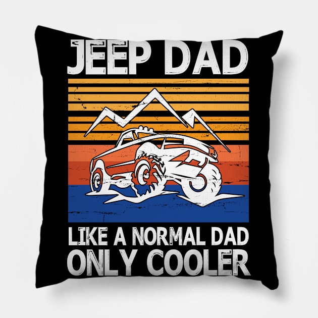 Jeep Dad Like A Normal Dad Only Cooler Vintage Retro Happy Father Parent Summer Day Jeep Daddy Papa Pillow by bakhanh123